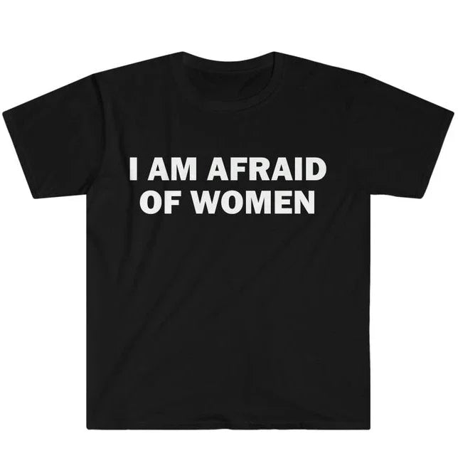 I Am Afraid of Women T-Shirt Humor Gift Funny - Lena & Miles Exquisite Boutique LLC.